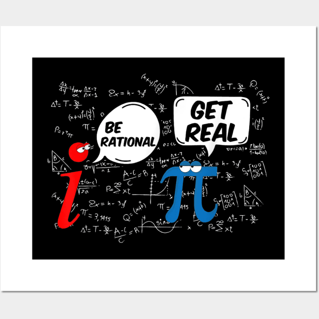 Get Real Be Rational Pi Funny Math Geek Sarcastic Adult Novelty Funny Wall Art by johnii1422